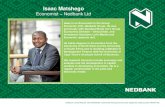 Isaac Matshego - Home | Institute for Timber …itc-sa.org/.../2017/08/Isaac-Matshego-Nedbank-Economist.pdf · 2017-08-18 · Isaac is an Economist in the Group Economic Unit, ...