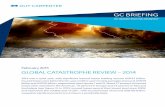 Global Catastrophe Review - 2014 - Guy Carp · GLOBAL CATASTROPHE REVIEW – 2014 February 2015 2014 was a quiet year, ... Munich Re NatCat Service, “10 Costliest Disasters 2014”