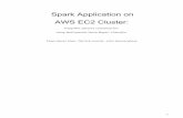 Spark Application on AWS EC2 Clustertwang1/studentProjects/Spark_applicationOnAWS_… · Spark Application on AWS EC2 Cluster: ... Spark with Scala and ... originally developed in