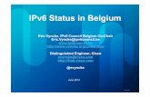 IPv6 Status in Belgium · IPv6 Status in Belgium Eric Vyncke, ... AFAIK based on FCCU / BIPT / ISPA ... is available over IPv6 (see next slide)