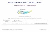 EP Wholesale Handbook - OoCities · Enchanted Potions Wholesale Handbook Company Contacts ... Potions bath and body products is handcrafted using only the finest quality ... and complete