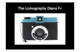 The LomographyDiana F+ - CHILTERN U3A notes/photo2017-10.pdf · CarnabyStreet) and Lomography’sown website. Film & Film/Post Processing •ISO 400 colournegative film. Started with