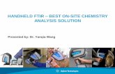 HANDHELD FTIR BEST ON-SITE CHEMISTRY ANALYSIS SOLUTION · HANDHELD FTIR – BEST ON-SITE CHEMISTRY ANALYSIS SOLUTION Presented by: ... •Most organic molecules absorb light in the
