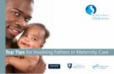 Top Tips for Involving Fathers in Maternity Care - RCMs Guides Top Tips... · Top Tips for Involving Fathers in Maternity Care ... Antenatal education classes are available on Sunday