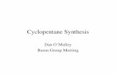 Cyclopentane Synthesis - The Scripps Research … · O'Malley Cyclopentane Synthesis 2/9/2005 ... in the chiral pool; wheras a number of cyclohexane terpenes are readily available
