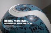 DESIGN THINKING in BUSINESS INNOVATION - … · 2016-10-03 · DESIGN THINKING in BUSINESS INNOVATION MFA 2006 KONSTFACK ... competences to find new ways to create, ... 4.5 Concept