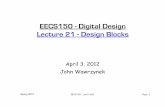 EECS150 - Digital Design Lecture 21 - Design Blockscs150/sp12/agenda/lec/lec21-db3.pdf · EECS150 - Digital Design Lecture 21 - Design Blocks ... Connection Matrix ... • To build