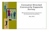 Consumer Directed Community Supports Survey - Minnesotamn.gov/mnddc/extra/customer-research/CDCS_Survey.pdf · Consumer Directed Community Supports Survey Minnesota Governor’s Council