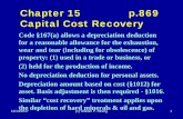 Chapter 15 p.869 Capital Cost Recovery - Houston, · PDF fileCost for “wasting assets” should be recovered over time – associating the cost of the assets with ... §617 – exploration