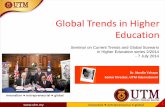 Global Trends in Higher Education - utm.my · Global Trends in Higher Education 1 ... innovative entrepreneurial global 2 - Global Mobility Academic mobility is a hallmark of the