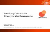 Attacking cancer with oncolytic virotherapeutics - Viralyticsviralytics.com/media/download_gallery/2011-06-17 USA Presentation... · US $116 m. European rights ... tolerated: no SAEs
