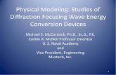 Physical Modeling of Diffraction Focusing Wave Energy ... · Diffraction Focusing Wave Energy Conversion Devices ... barge experiment sketched in Slide 9. 8. ... Not only are Froude