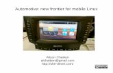 Automotive: new frontier for mobile Linux - SVLUG · Automotive: new frontier for mobile Linux Alison Chaiken ... HW platforms for IVI development nOBDy and ExoPC demos. What is “in-vehicle