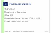 Macroeconomics II - is.muni.cz · Macroeconomics II Ondřej Krčál ... Important issues in macroeconomics ... CHAPTER 1 The Science of Macroeconomics slide 25.