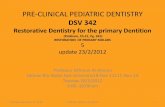 PRE-CLINICAL PEDIATRIC DENTISTRY - … · • less allergies than Composite ... 2. Class II restorations in primary molars where the preparation does not extend beyond the proximal