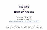 The Web Random Access - inst.eecs.berkeley.educs168/fa14/lectures/lec16-public.pdf · The Web + Random Access CS168, Fall 2014 Sylvia Ratnasamy cs168/ ... Generate unnecessary server