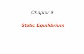 Chapter 9humanic/p1200_lecture18.pdf · Chapter 9 Static Equilibrium . Rigid Objects in Equilibrium If a rigid body is in equilibrium, neither its linear motion nor its rotational