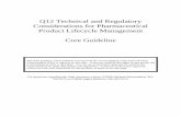 Q12 Technical and Regulatory Considerations for Pharmaceutical Product ...€¦ · 7 guidelines focus mostly on early stage aspects of the product lifecycle (i.e., product development,