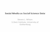Social Media as Social Science Data - CLARIN · • Effect of social media on mobilization/protest (Wilson 2016) Social Media as Social Science Data ... How is Mass Protest Reflected