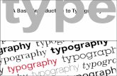 A Basic Introduction to Typography - Northern Highlands · Typography is an art form that has been around for hundreds of years. ... Typographic Basics... typeface or font? typeface