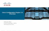 Cisco Configuration Engine 2.0 Overview · –Day 2 Management: Efficient mass configuration changes and IOS image ... is selected from warehouse and loaded with bootstrap 2. ...