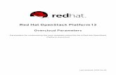Red Hat OpenStack Platform 13 Overcloud Parameters · update tri g esp ack u donl . Parameter Description CHAPTER 1. CORE OVERCLOUD PARAMETERS 5. CHAPTER 2. ROLE-BASED PARAMETERS