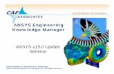 ANSYS Engineering Knowledge Manager - caeai.com · ANSYS Engineering Knowledge Manager ANSYS v15.0 Update ... ANSYS Engineering Knowledge Manager ... resources. — If an analysis