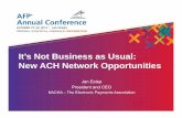 It’s Not Business as Usual: New ACH Network …both Biller Direct and FI/Aggregator sites) • View bills • Make bill payments • eBill enrollment • Set up Payees Specifications