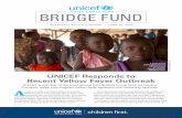 UNICEF Responds to Recent Yellow Fever Outbreak Fund Bridge Fund... · QUARTERLY ACTIVITY REPORT • JUNE 30, 2016 A ... fighting a yellow fever outbreak that includes 3,682 ... transportation