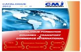 FORMATIONS COMMERCE INTERNATIONAL - … · FORMATIONS COMMERCE INTERNATIONAL - DOUANES - TRANSPORT - LOGISTIQUE Page 3  La Douane : notions de base Comprendre le …