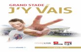 GRAND STADE J’Y - La Métropole de Lyon · Grande Métropole, Grand Stade ! Sport, concertS, SpectacleS… venez vivre en grand leS pluS belleS émotionS ! liGue 1 en janvier 2016