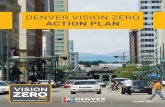 Denver Vision Zero Action Plan (2017) · The Denver Vision Zero Action Plan is a five-year plan to set us on a clear path to achieve ... ii DENVER VSION ZERO ACTION PLAN Traffic Crash