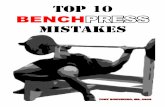 BENCHPRESS - BONVEC STRENGTHbonvecstrength.com/wp-content/uploads/2013/12/top-10-bench-press... · BENCHPRESS MISTAKES ... As you read the following pages, take a critical look at