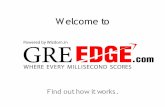 Welcome to GRE EDGE€¦ · GRE Quant Master comprises ot Quantitative concept earning and practice sessions, Surprise Tests and GRE style adaptive tests Expert guidance from a Student