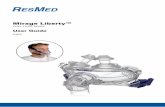 User Guide - 1800CPAPcpap.1800cpap.com/mirage-liberty-user-guide.pdf · set of straps until they are comfortable and firm and so that the upper ... • The STERRAD™ Sterilization
