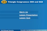Triangle Congruence: SSS and SASTriangle Congruence… · Holt McDougal Geometry 4-5 Triangle Congruence: SSS and SAS Warm Up 1. Name the angle formed by AB and AC. 2. Name the three