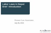 Labor Laws in Nepal: Brief Introductionpioneerlaw.com/images/download/labor-law-nepal-2018.pdf · Pioneer Law Associates July 06, 2018 . Outline of Presentation ... •Labor Office
