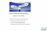 Lean Principle #2: Build Quality In - ALN Houstonalnhouston.org/.../08/Allan_Watty_BuildQualityIn-AllanWatty-Final.pdf · 1. Eliminate Waste 2. Build Quality In 3. ... • Lean-Agile