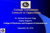 College Complaints: Censure or Opportunity - SKCFP · Issues of discipline and competence are decided ... imposition of a fine or ... Common Reasons for a Complaint to