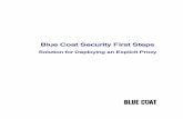 BlueCoatSecurityFirstSteps - Symantec · ©2014BlueCoatSystems,Inc.Allrightsreserved.BLUECOAT,PROXYSG,PACKETSHAPER,CACHEFLOW, ... (PAC) ... BlueCoatSecurityFirstSteps