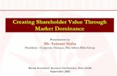 Creating Shareholder Value Through Market Dominance Call/100300_20020918.pdf · Creating Shareholder Value Through Market Dominance Presentation by Mr. Sumant Sinha President –