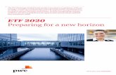 ETF 2020 Preparing for a new horizon - PwC · ETF 2020 Preparing for a new horizon The ETF ... the six game changers in the asset management (AM) industry. ... emerging in Europe.