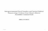 Intergovernmental Fiscal Transfers and Tactical … · Intergovernmental Fiscal Transfers and Tactical Political Maneuverings: Evidence from Ghana’s District Assemblies Common Fund