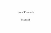 Java Threads esempi - Dipartimento di Informaticaricci/Esercitazione1.pdf · RUNNABLE: A thread in the runnable state is executing in the Java virtual machine but it may be waiting