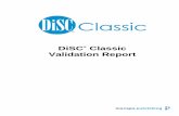DiSC Classic Validation - DiSC Profile · Validation is the process through which researchers assess the quality of a psychological instrument by testing the tool against these different