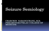 Charcrin Nabangchang, M.D. Phramongkutklao College … for web.pdf · Seizure Semiology Differentiate between epileptic and nonepileptic seizures Classification of epileptic syndrome