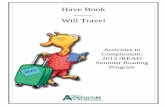 Have Book Will Travel - Illinois AITC Book Will Travel.pdf · Activities to Complement: 2013 iREAD Summer Reading Program i R E A D Have Book Will Travel
