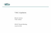 TAC Update - Electric Reliability Council of Texas€¦ · TAC Update Brad Jones TAC Chair July 20, 2010 ERCOT Board Meeting