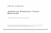 Achieve Planner User Manual - Effexis Software · Achieve Planner (AP for short) is a powerful time management and goal setting software system that helps you get organized, plan