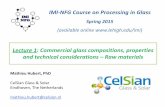 Lecture 1: Commercial glass compositions, properties … · IMI-NFG Course on Processing of Glass - Lecture 1: Commercial glasses and Raw materials mathieu.hubert@celsian.nl 2 Glass